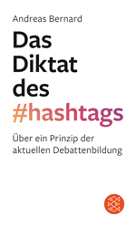 Das Diktat des Hashtags. (S. Fischer, 2018)